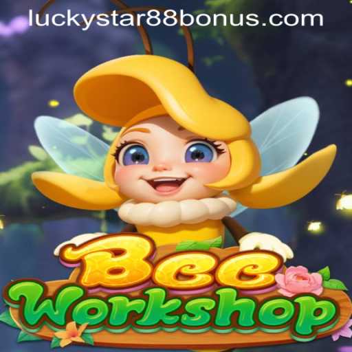 Exploring BeeWorkshop: The Buzz Around LUCKYSTAR88 BONUS