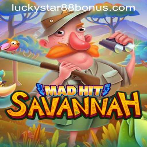Experience the Thrilling Adventure of MadHitSavannah with LUCKYSTAR88 BONUS